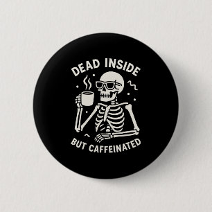 Totes Inside, aber kaffeiniertes Halloween Funny S Button
