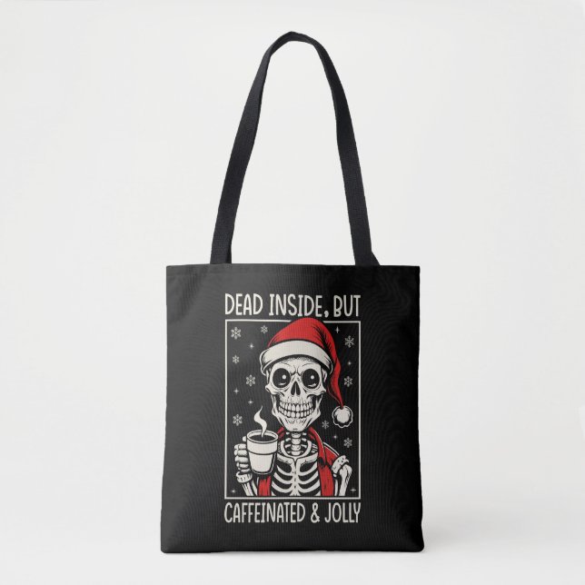 Totes Inside, aber koffeiniert & Jolly Skeleton Tasche (Vorderseite)