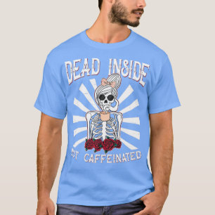 Totes Inside, aber koffeiniertes Design Skeletton- T-Shirt