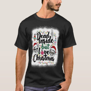 Totes Inside Aber Liebe Weihnachten Messy Bun Skel T-Shirt