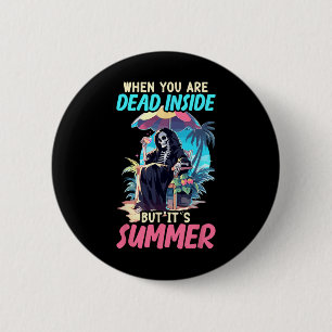 Totes Inside Sarcastic Gothic Skeleton Halloween Button