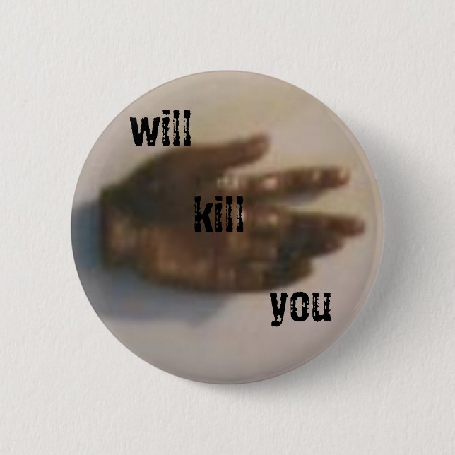 tötet Sie Button (Vorderseite)
