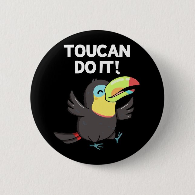 Toucan Do it Funny Positive Bird Pun Dark BG Button (Vorderseite)