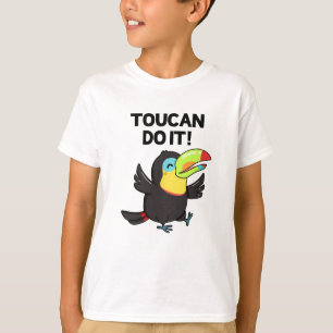 Toucan Do it Funny Positive Bird Pun T-Shirt