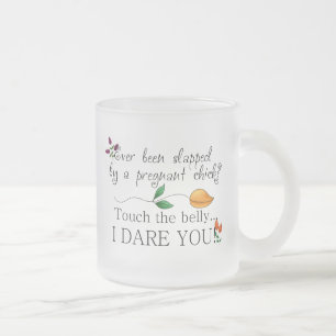Touch den Bauch... ich wage dich! Tasse der Mutter