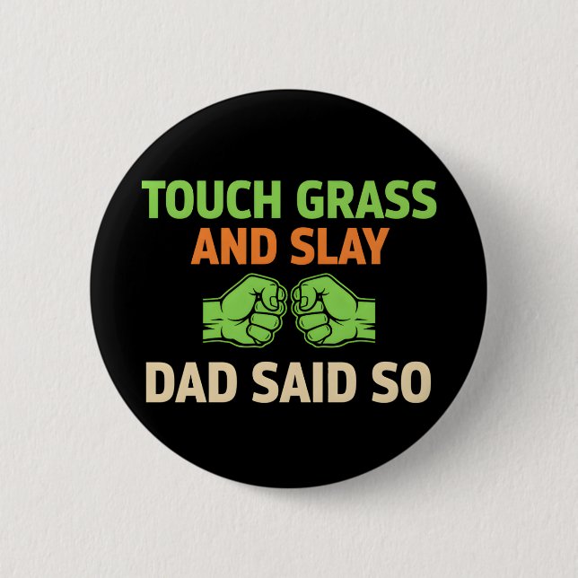 Touch Grass Gamer Slay Quote with Dad Humor Button (Vorderseite)