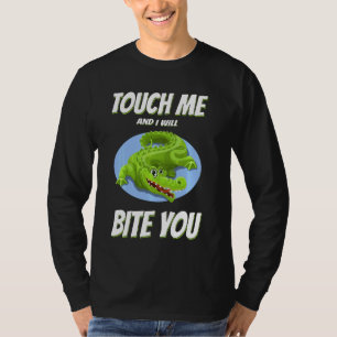 Touch, ich beiße dir sarkastisch T-Shirt