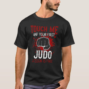 Touch Ich und deine erste Judo-Lektion ist kostenl T-Shirt
