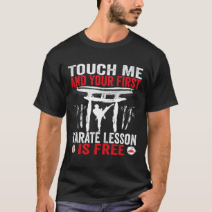 Touch Ich und deine erste Karate-Lektion ist koste T-Shirt