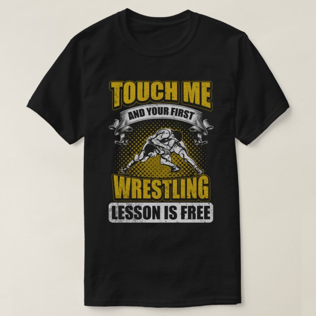 Touch Ich und Ihr erster Wrestling Lektion ist kos T-Shirt (Design vorne)