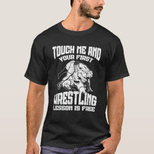 Touch Ich und Ihr erster Wrestling Lektion ist kos T-Shirt