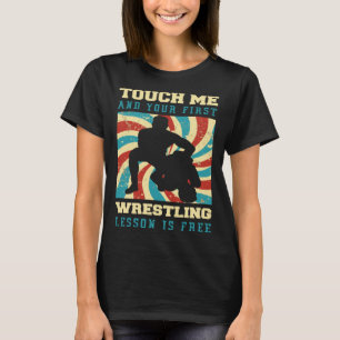 Touch Ich und Ihr erster Wrestling Lektion ist kos T-Shirt
