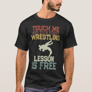 Touch Ich und Ihr erster Wrestling Lektion ist kos T-Shirt