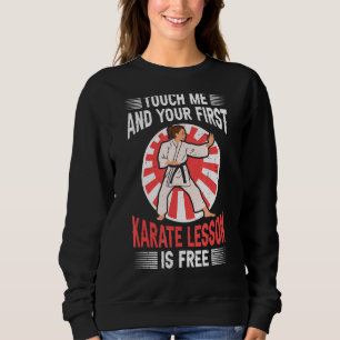 Touch Ich und Ihre erste Karate Lektion ist kosten Sweatshirt