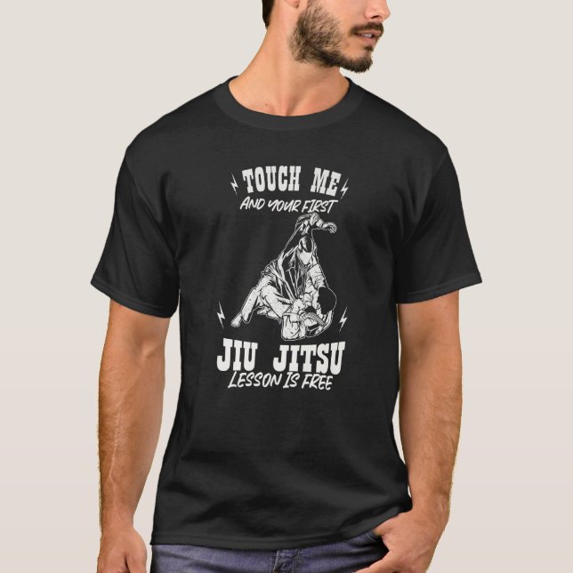 Touch Me And Your First Jiu Jitsu Lesson Is Free P T-Shirt (Vorderseite)