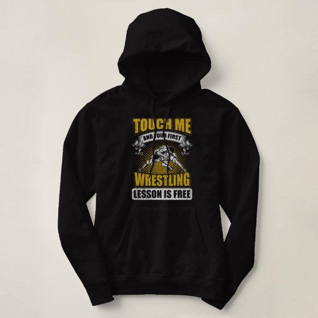 Touch Me and Your First Wrestling Lesson is Free Hoodie (Design vorne)