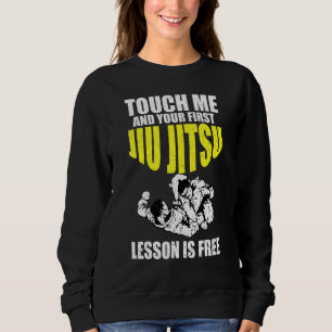 Touch Me und Ihre erste Jiu Jitsu-Lektion ist kost Sweatshirt