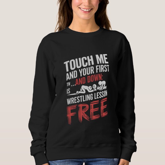 "Touch Me, Wrestling Graphic Design" Sweatshirt (Vorderseite)