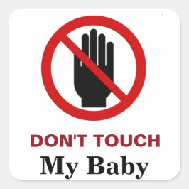 Touch mein Baby nicht Quadratischer Aufkleber