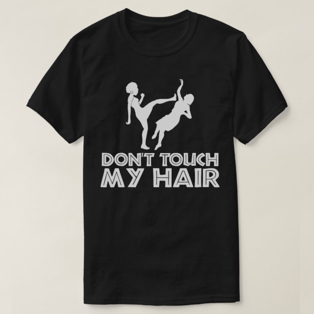 Touch mein Haar 1 T-Shirt (Design vorne)