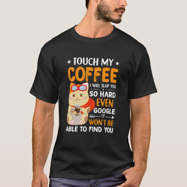 Touch, mein Kaffee, ich werde dir so hartes, sonni T-Shirt (Vorderseite)