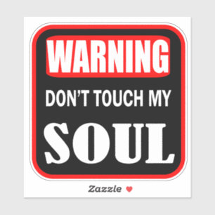 Touch mein Soul nicht Aufkleber