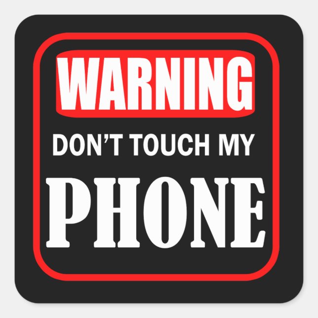 Touch mein Telefon nicht Quadratischer Aufkleber (Vorderseite)