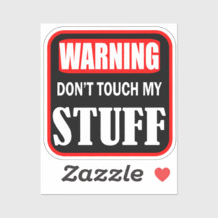 Touch mein Zeug nicht Aufkleber