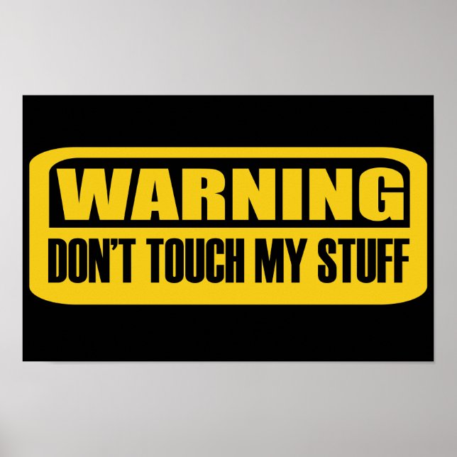 Touch mein Zeug nicht Poster (Vorne)