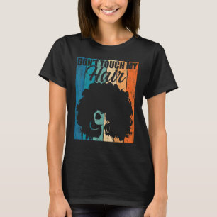 Touch meine Haare Funny Afro Naturhaarfrauen R T-Shirt