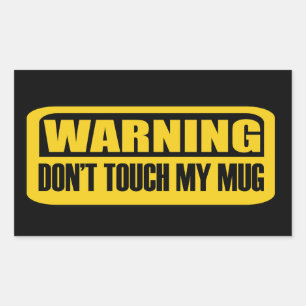 Touch meine Tasse nicht Rechteckiger Aufkleber
