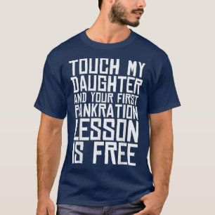 Touch meine Tochter und Ihre erste Beerdigungsunte T-Shirt