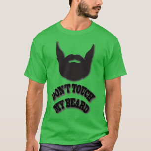 Touch meinen Bart nicht T-Shirt