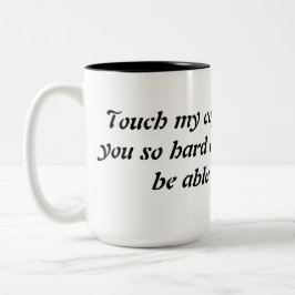 Touch meinen Kaffee lustigen Schlamm, lustiges Spr Zweifarbige Tasse