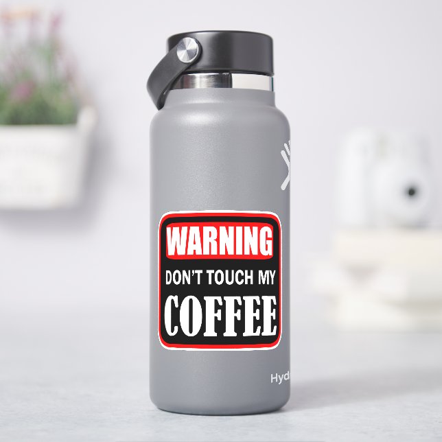 Touch meinen Kaffee nicht Aufkleber (HydroFlask)