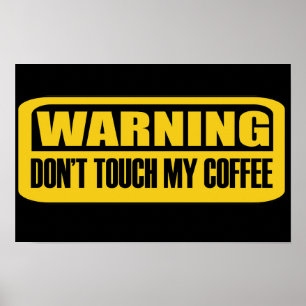 Touch meinen Kaffee nicht Poster