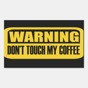 Touch meinen Kaffee nicht Rechteckiger Aufkleber