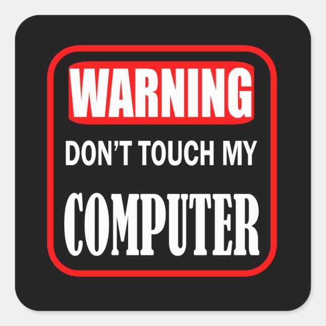 Touch meines Computers nicht Quadratischer Aufkleber (Vorderseite)