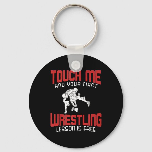 Touch Mich Ihr erstes Wrestling Lektion Funny Gesc Schlüsselanhänger (Vorderseite)