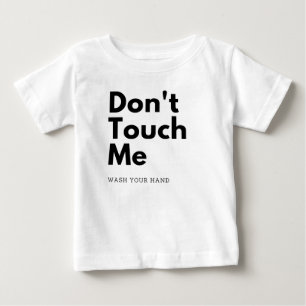 Touch mich nicht, wasche deine Hand Baby T-shirt