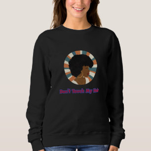 Touch mir nicht die Haare Sweatshirt