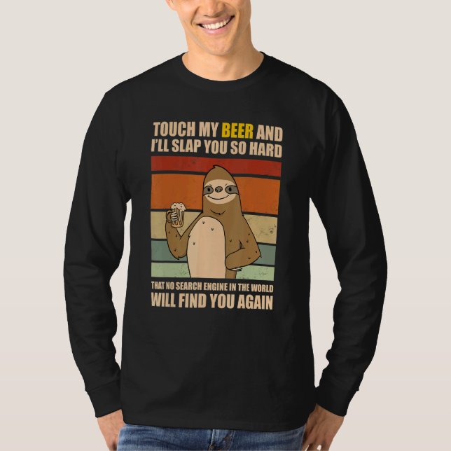 Touch My Beer And I Will Slap You so Hard   Sloth T-Shirt (Vorderseite)