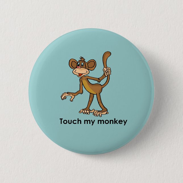 TOUCH MY MONKEY BUTTON (Vorderseite)