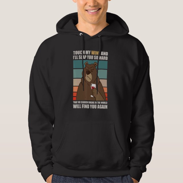 Touch My Wine And I Will Slap You so Hard Wine Dri Hoodie (Vorderseite)
