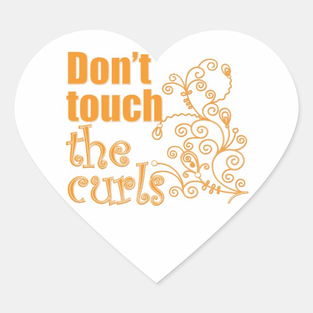 Touch nicht die Curls! Herz-Aufkleber (Vorderseite)