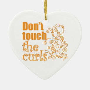 Touch nicht die Curls! Keramik Ornament