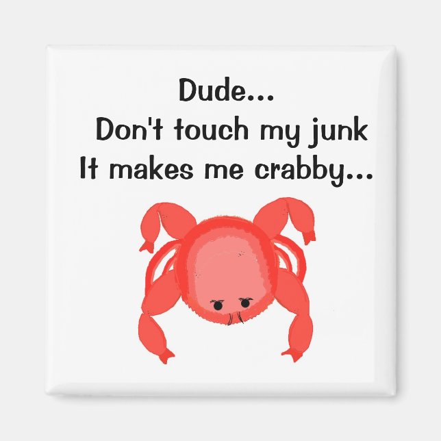 Touch nicht meinen Junk Magnet (Vorne)