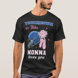 Touchdown oder Tutu Nonna Lieben Sie Geschlecht Of T-Shirt