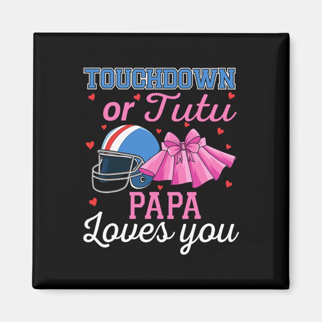 Touchdown oder Tutu Papa liebt dich Football Gesch Magnet (Vorne)