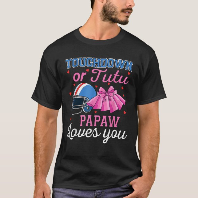 Touchdown oder Tutu Papaw Lieben You Football Gend T-Shirt (Vorderseite)